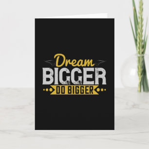 Motivation - Dream Bigger Do Bigger Card
