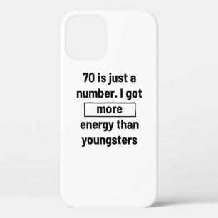 motivation energetic 70 years old quote sayings. iPhone 12 case