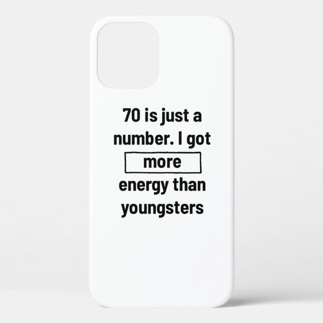 motivation energetic 70 years old quote sayings. Case-Mate iPhone case (Back)
