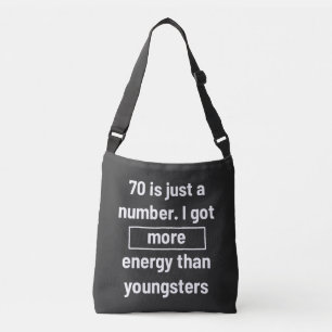 motivation energetic 70 years old quote sayings. crossbody bag