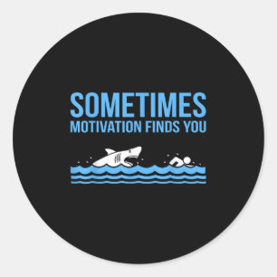 Motivation Finds You Funny Swimmer Swimming Coach Classic Round Sticker
