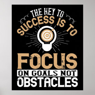 Motivation -Focus On Goals Not Obstacles Poster
