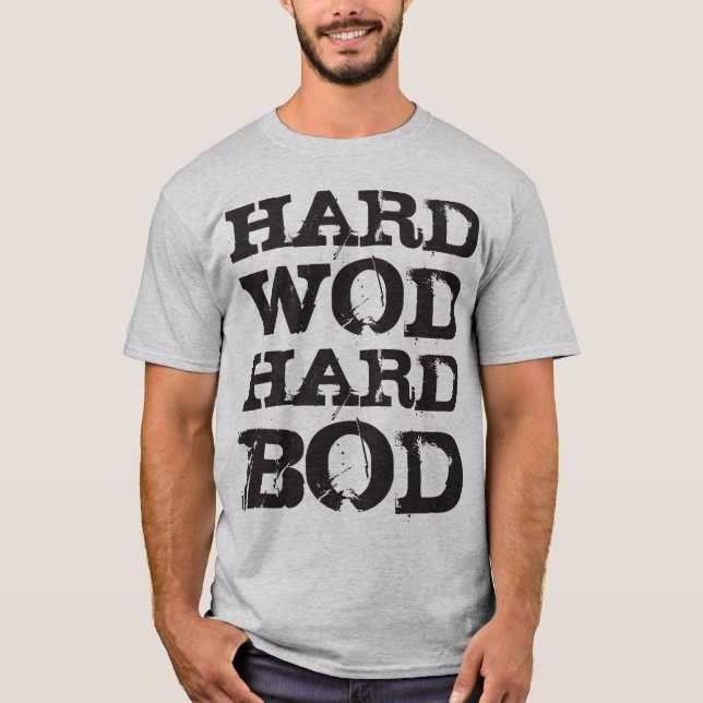 Motivation - Hard WOD, Hard Bod T-Shirt (Front)