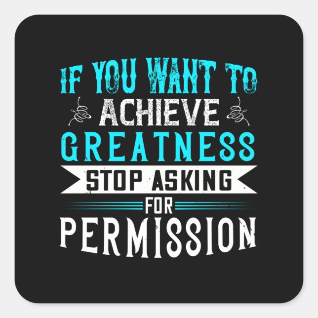 Motivation - If You Want Greatness Square Sticker (Front)