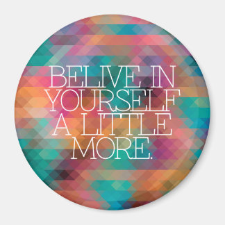 Motivation, inspiration, words of wisdom. quotes magnet