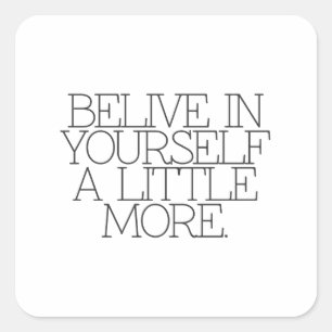 Motivation, inspiration, words of wisdom. quotes square sticker