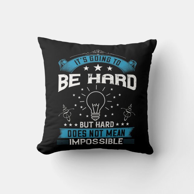 Motivation - It's Going To Be Hard Cushion (Front)