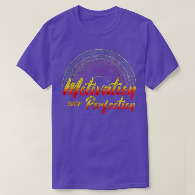 Motivation Over Perfection Rainbow Teacher Motivat T-Shirt (Design Front)