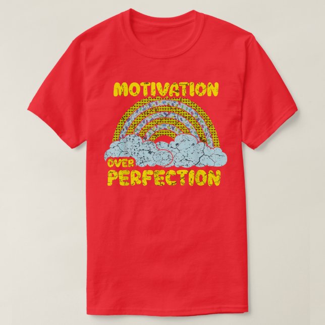 Motivation Over Perfection Rainbow Teacher Motivat T-Shirt (Design Front)
