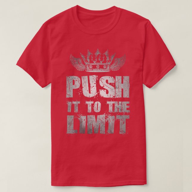 Motivation Push It To The Limit  Bodybuilding Work T-Shirt (Design Front)