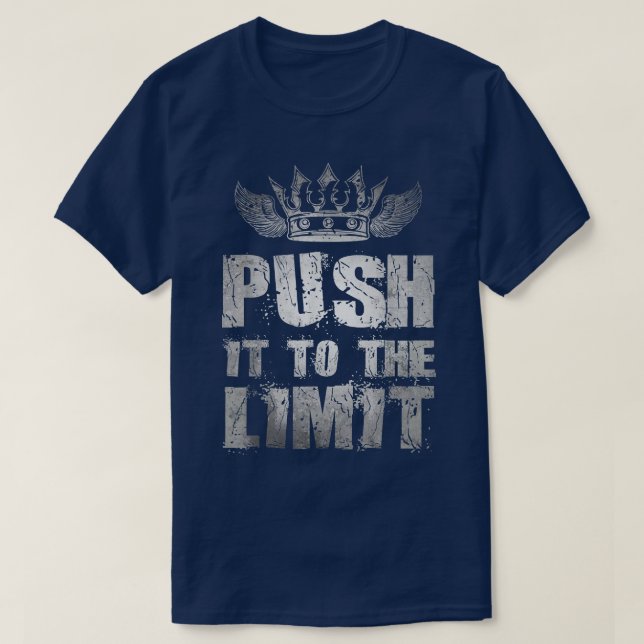 Motivation Push It To The Limit  Bodybuilding Work T-Shirt (Design Front)