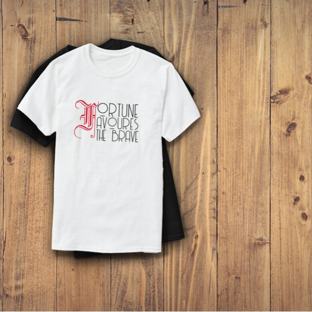 Motivation quote fortune favours the brave white T-Shirt (Creator Uploaded)