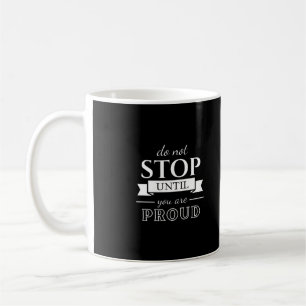 Motivation Quote Stylish and Positive Text Coffee Mug