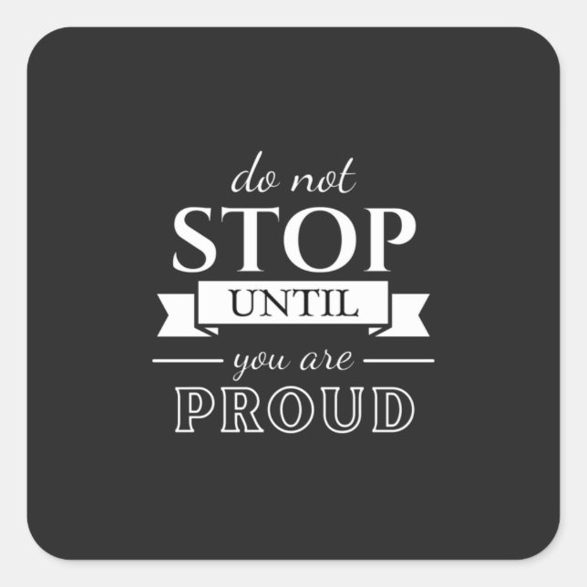  Motivation Quote Stylish and Positive Text    Square Sticker (Front)