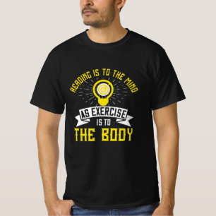 Motivation - Reading Is To The Mind T-Shirt