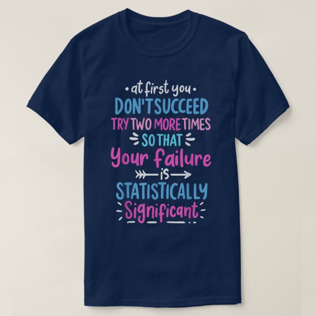 Motivation Succeed Sucess Failure Quote  T-Shirt (Design Front)