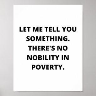 Motivation, There's no nobility in poverty Poster