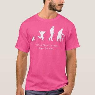 Motivation tshirt Life Story Man Woman Child