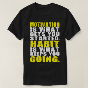 Motivation vs Habit - Motivational Words T-Shirt