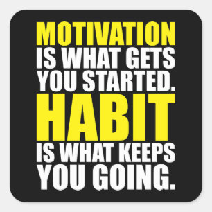 Motivation vs Habit - Workout Motivational Square Sticker