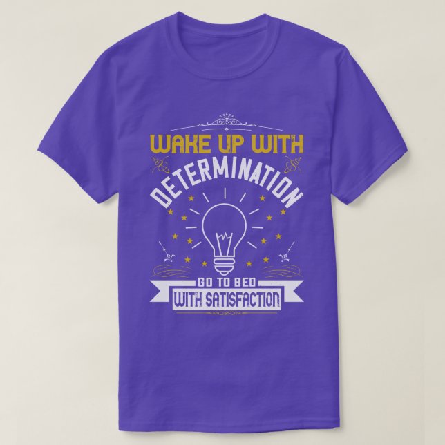 Motivation Wake Up With Determination T-Shirt (Design Front)