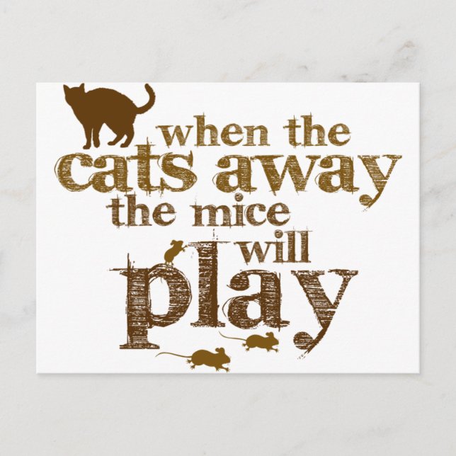 motivation-when the cats away the mice will play postcard (Front)