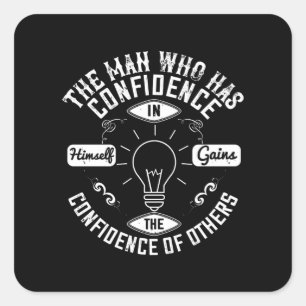 Motivation Who Has Confidence In Himself Square Sticker
