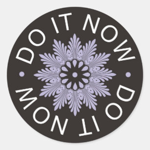 Motivational 3 Word Quotes ~Do It Now~ Classic Round Sticker