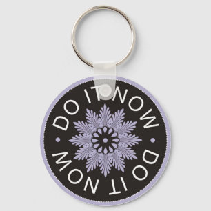 Motivational 3 Word Quotes ~Do It Now~ Key Ring