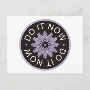 Motivational 3 Word Quotes ~Do It Now~ Postcard