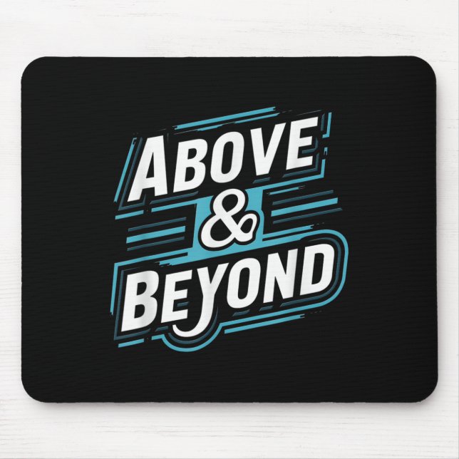 Motivational - Above And Beyond Tee  Mouse Mat (Front)