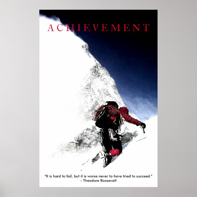 Motivational Achievement Quote Mountaineer at Top Poster (Front)