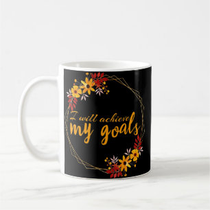 motivational affirmations for success coffee mug
