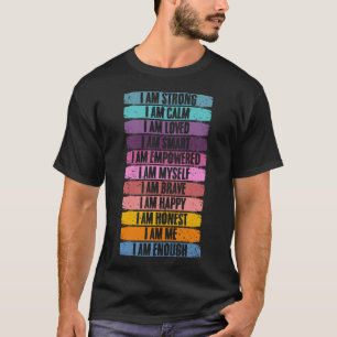 Motivational Affirmations Humanity Believer Positi T-Shirt