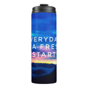 Motivational and inspirational quotes - Everyday i Thermal Tumbler