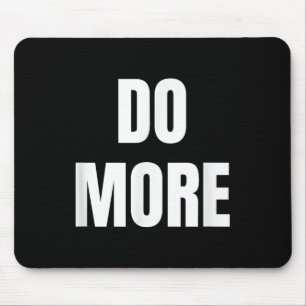 Motivational Apparel Co. Do More Black Uni-adults Mouse Mat