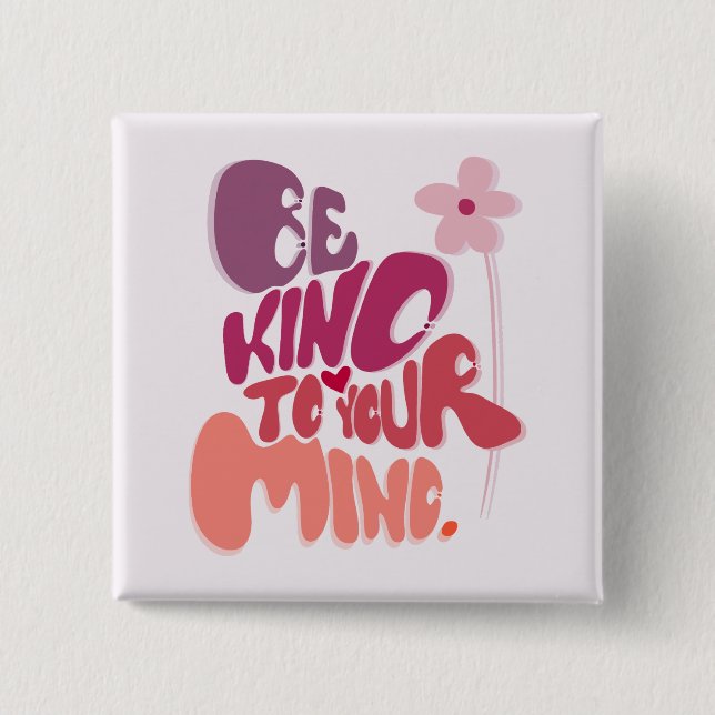 Motivational Be Kind to Your Mind 15 Cm Square Badge (Front)