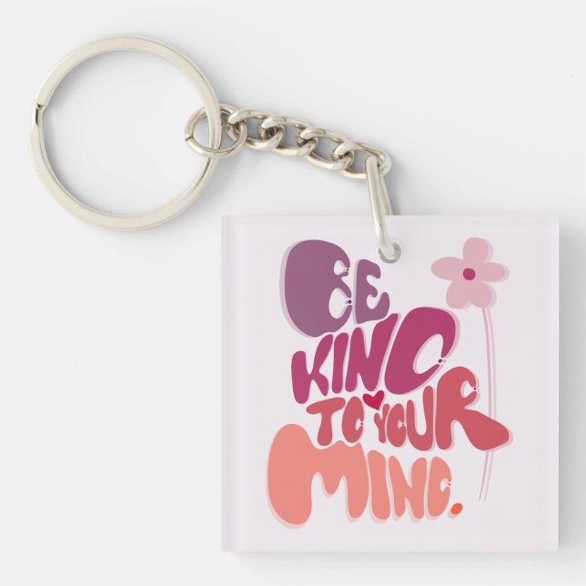 Motivational Be Kind to Your Mind Key Ring (Front)