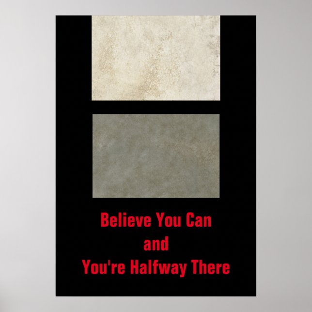 Motivational Believe You Can You're Halfway There Poster (Front)