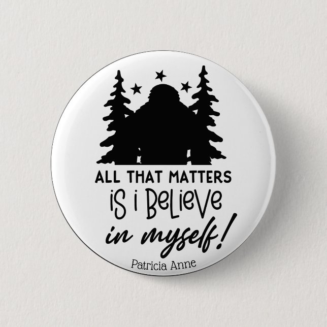 Motivational Big Foot Believe in Self   6 Cm Round Badge (Front)