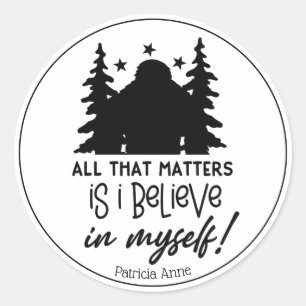 Motivational Big Foot Believe in Self Classic Round Sticker
