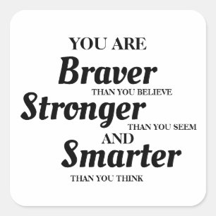 Motivational Braver Smarter Stronger Square Sticker