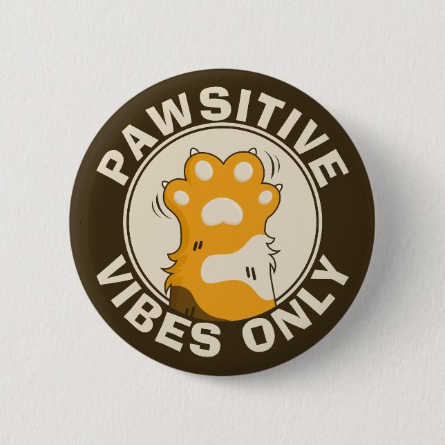 Motivational Cat Pawsitive vibes only Fun Paw 6 Cm Round Badge (Front)
