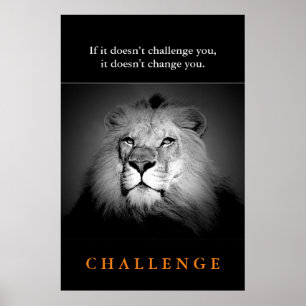 Motivational Challenge Qoute Black White King Lion Poster