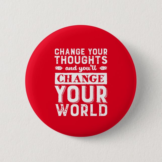 Motivational Change Your Thought Change Your World 6 Cm Round Badge (Front)