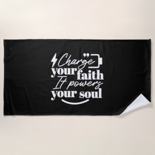 Motivational Christian Quote – Charge Your Faith Beach Towel