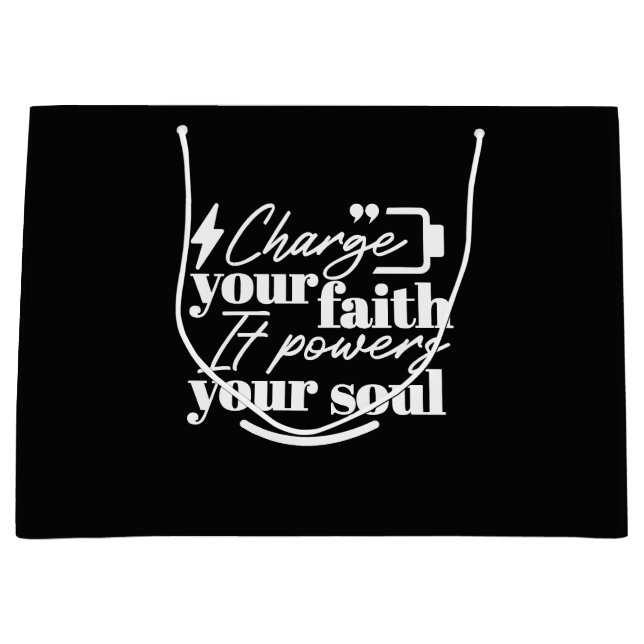 Motivational Christian Quote – Charge Your Faith Large Gift Bag (Front)