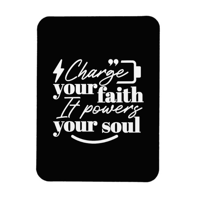 Motivational Christian Quote – Charge Your Faith Magnet (Vertical)