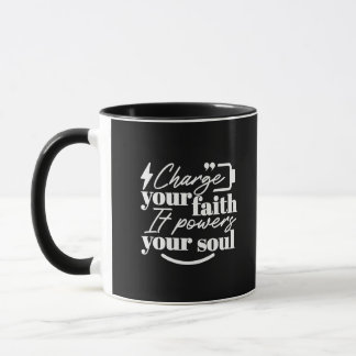 Motivational Christian Quote – Charge Your Faith Mug
