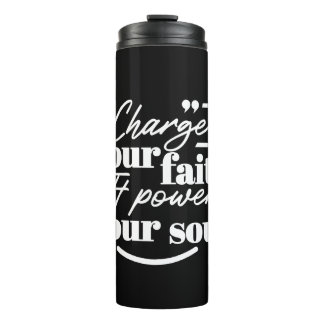 Motivational Christian Quote – Charge Your Faith Thermal Tumbler